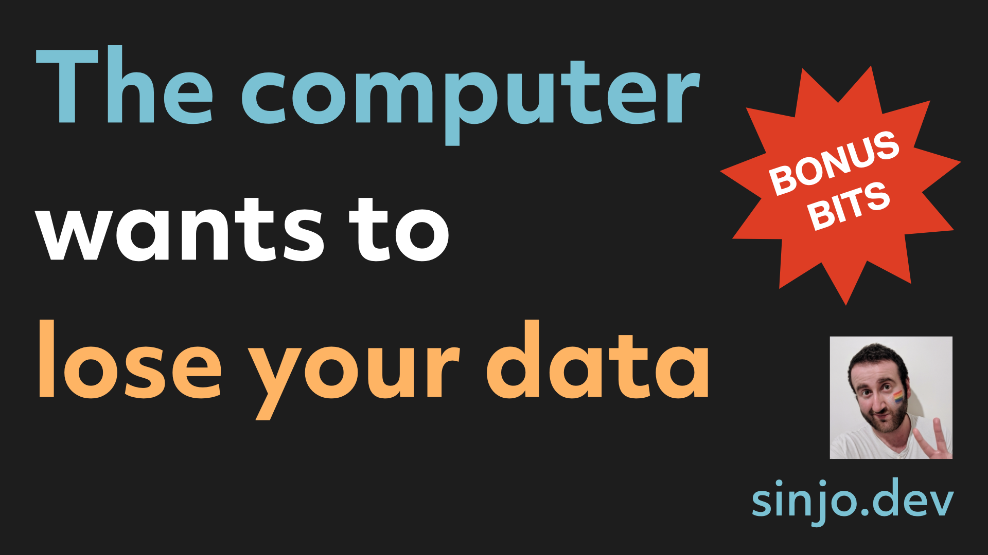 Title slide from my talk 'The Computer Wants to Lose Your Data' with a red promotional-style sticker on the top right that says 'Bonus Bits'